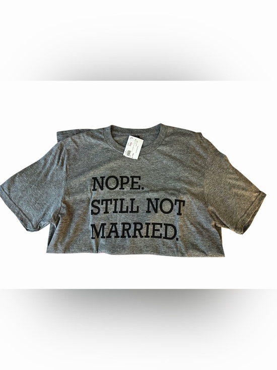 Tops - “Nope. Still Not Married” Graphic T-Shirt Size Medium Gray Funny Tee NWT